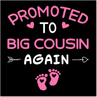 Soon To Be A Cousin Again Promoted To Big Cousin Again Girl Posters and Art