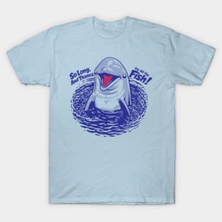 So long, and thanks for all... T-Shirt