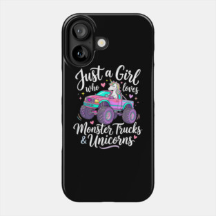 Just a Girl Who Loves Monster Trucks and Unicorns Phone Case