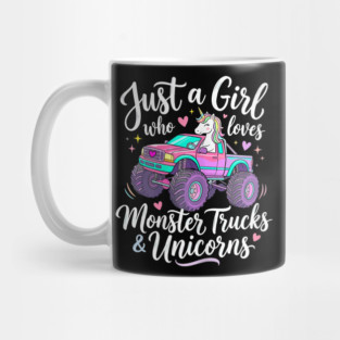 Just a Girl Who Loves Monster Trucks and Unicorns Mug