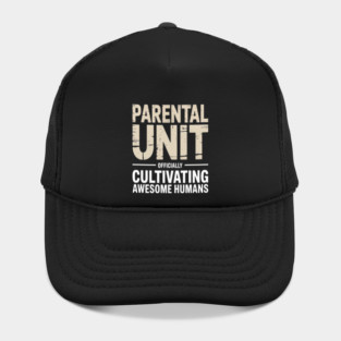 Parental Unit Officially Cultivating Awesome Humans Parenting Humor Hat