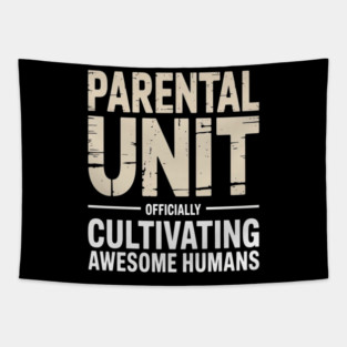 Parental Unit Officially Cultivating Awesome Humans Parenting Humor Tapestry