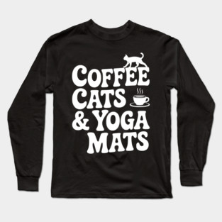 Coffee Cats & Yoga Mats Long Sleeve T-Shirt
