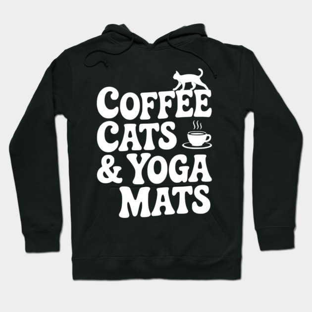 Coffee Cats & Yoga Mats Hoodie by Frank Ring