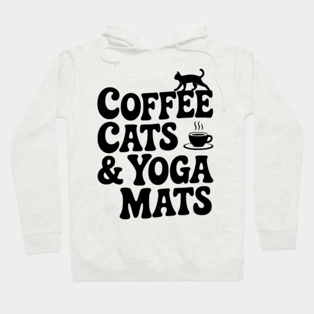 Coffee Cats & Yoga Mats Hoodie by Frank Ring
