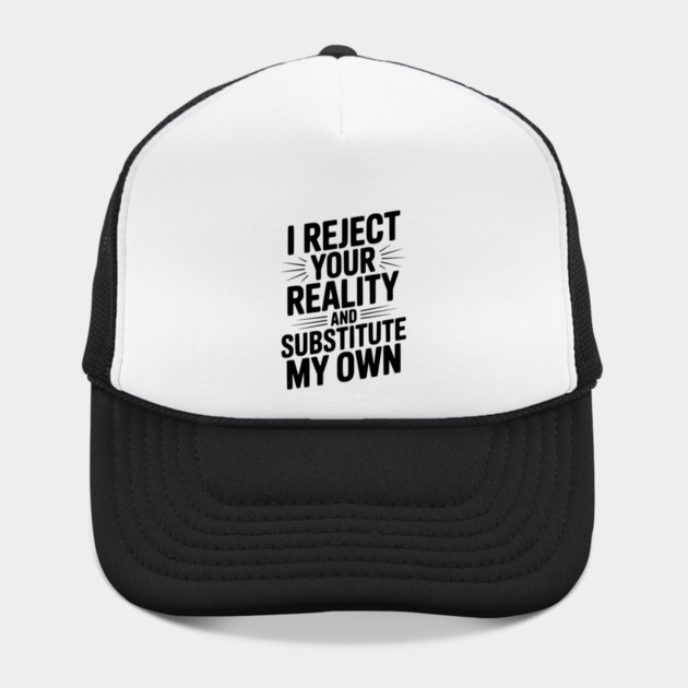 I Reject Your Reality and Substitute My Own by Frank Ring