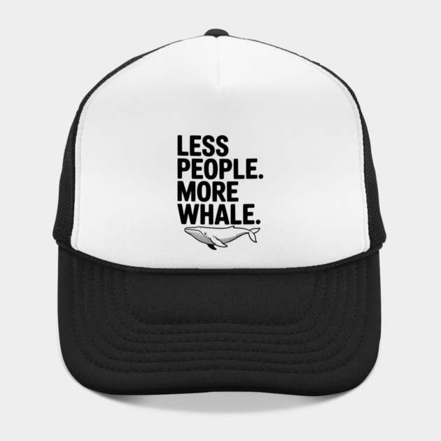 Less People. More Whale. by Frank Ring