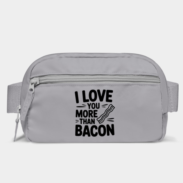 I Love You More Than Bacon by Frank Ring