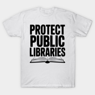 Protect Public Libraries T-Shirt