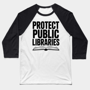Protect Public Libraries Baseball T-Shirt