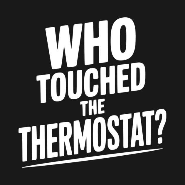 Who Touched the Thermostat? by Frank Ring