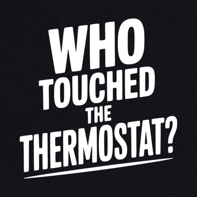 Who Touched the Thermostat? by Frank Ring