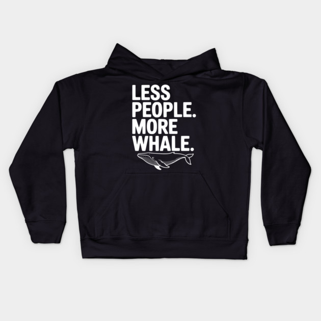 Less People. More Whale. Kids Hoodie by Frank Ring