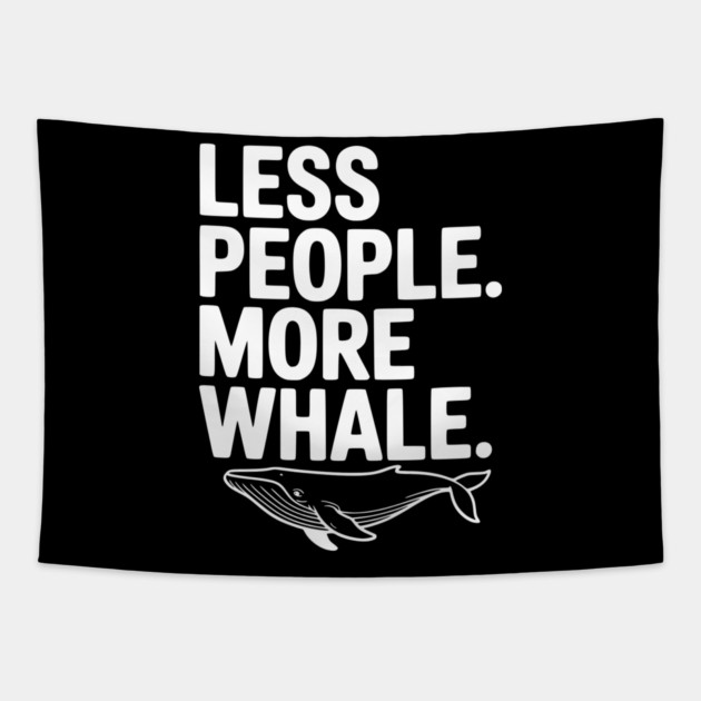 Less People. More Whale. Tapestry by Frank Ring