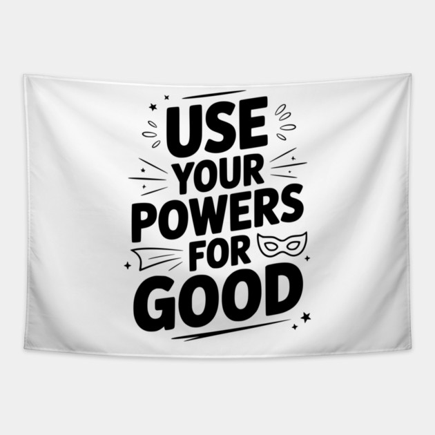 Use Your Powers for Good Tapestry by Frank Ring