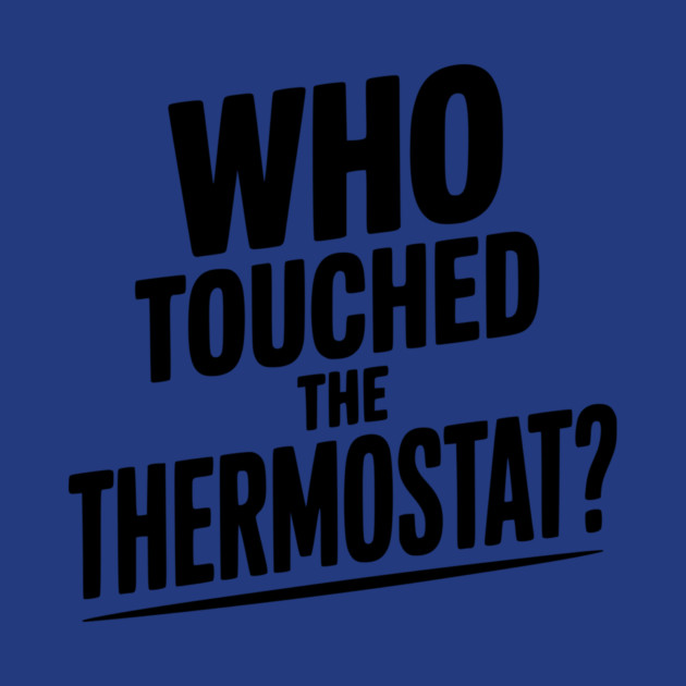 Who Touched the Thermostat? by Frank Ring