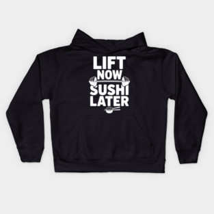 Lift Now. Sushi Later. Kids Hoodie