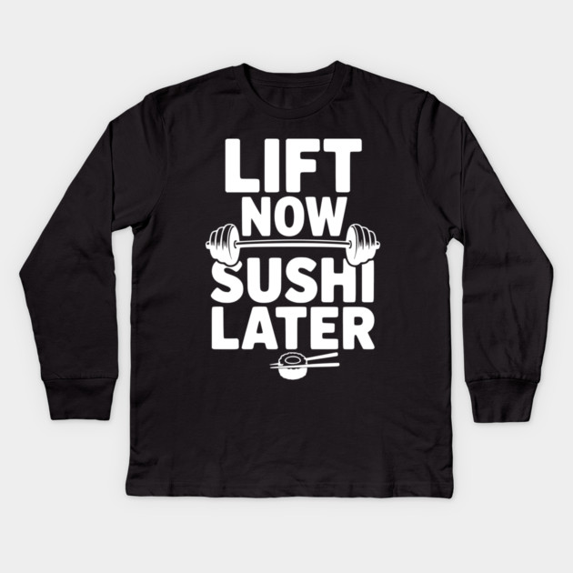 Lift Now. Sushi Later. Kids Long Sleeve T-Shirt by Frank Ring