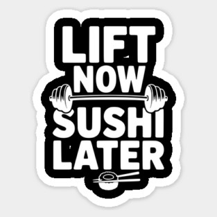 Lift Now. Sushi Later. Magnet