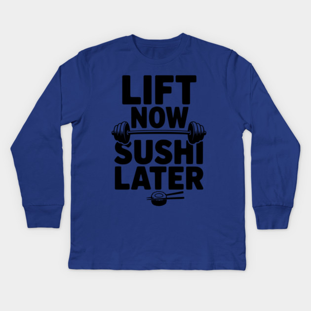 Lift Now. Sushi Later. Kids Long Sleeve T-Shirt by Frank Ring
