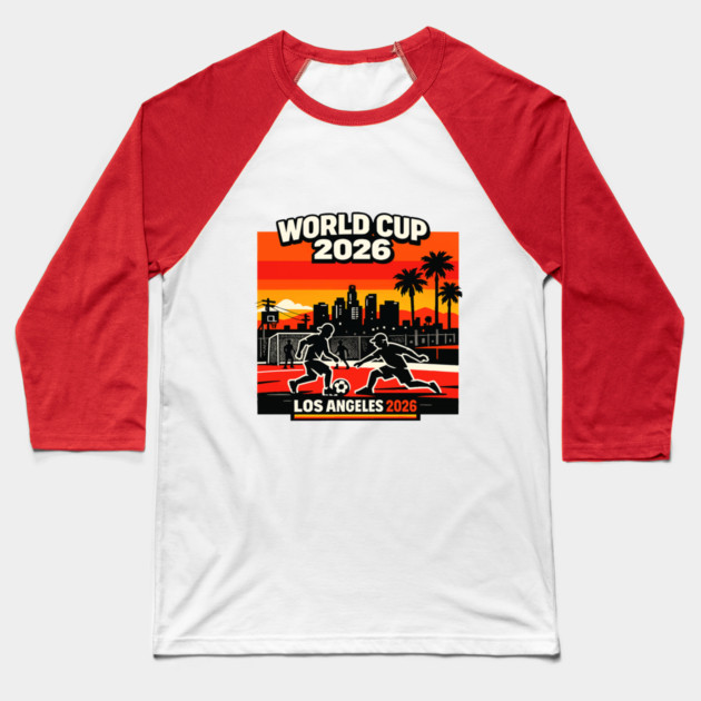 World Cup 2026 Los Angeles Street Soccer Edition Baseball T-Shirt by Amlal N Udrar