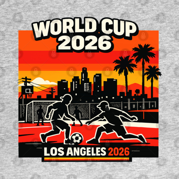 World Cup 2026 Los Angeles Street Soccer Edition by Amlal N Udrar