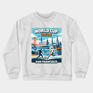 San Francisco Future Soccer – World Cup 2026 Crewneck Sweatshirt