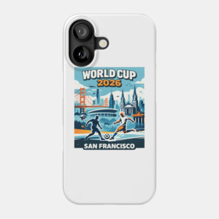 San Francisco Future Soccer – World Cup 2026 Phone Case