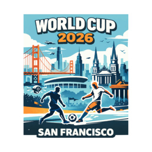 San Francisco Future Soccer – World Cup 2026 T-Shirt