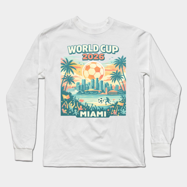 Miami Futbol Vibes – World Cup 2026 Host City Long Sleeve T-Shirt by Amlal N Udrar