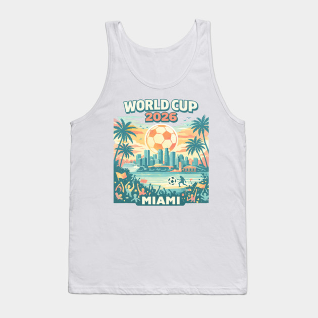 Miami Futbol Vibes – World Cup 2026 Host City Tank Top by Amlal N Udrar