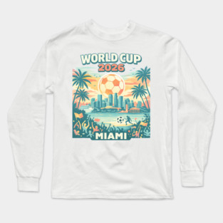 Miami Futbol Vibes – World Cup 2026 Host City Long Sleeve T-Shirt