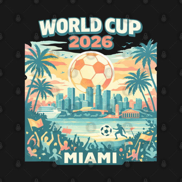 Miami Futbol Vibes – World Cup 2026 Host City by Amlal N Udrar