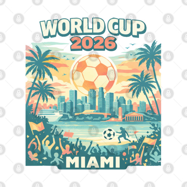 Miami Futbol Vibes – World Cup 2026 Host City by Amlal N Udrar