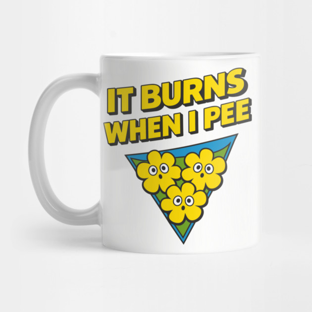 It Burns When I Pee Awkward Humor by Anticorporati