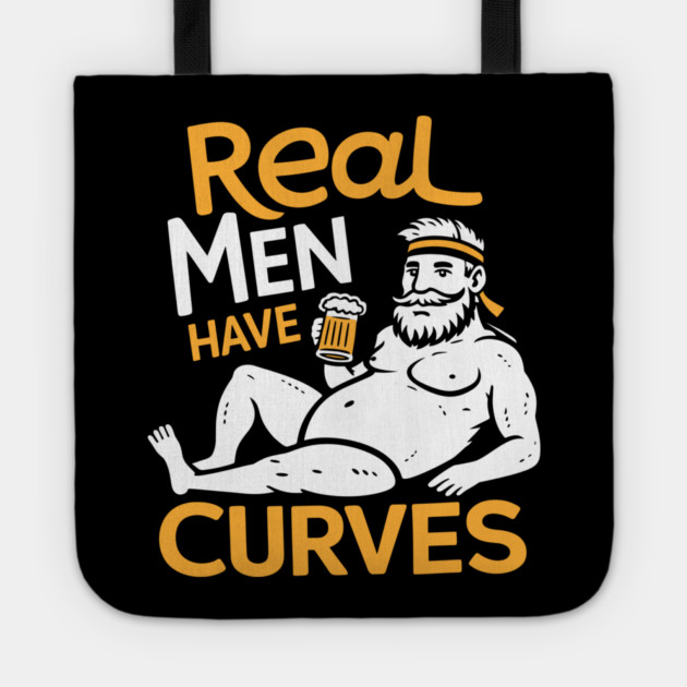Real Men Have Curves Dad Bod Humor Tote by Anticorporati