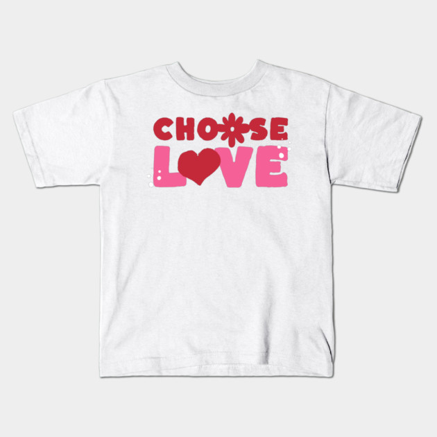 Choose Love Valentines Themed Design Kids T-Shirt by TurnEffect
