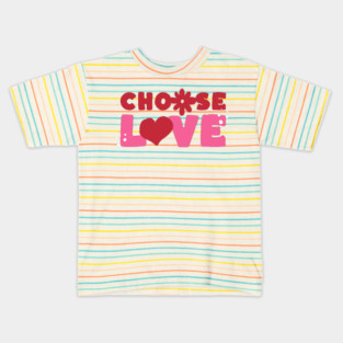 Choose Love Valentines Themed Design Kids T-Shirt
