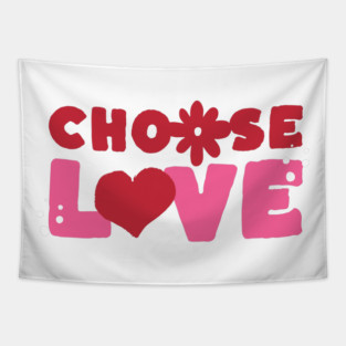Choose Love Valentines Themed Design Tapestry