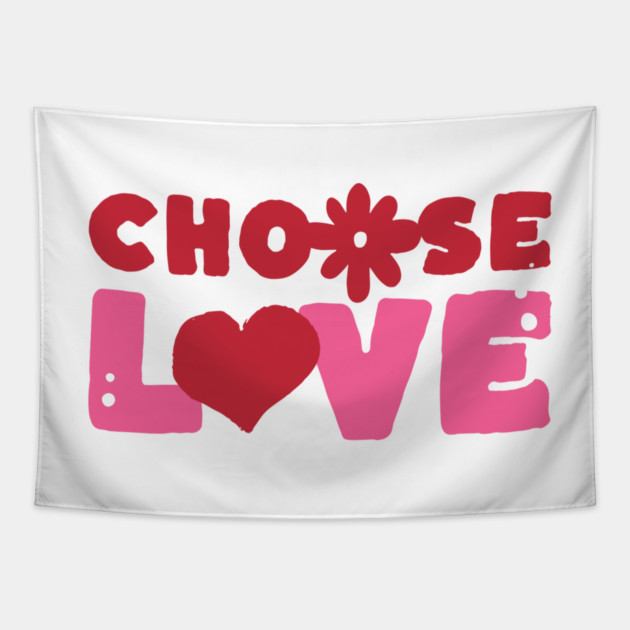 Choose Love Valentines Themed Design Tapestry by TurnEffect