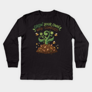 Compost Humor - Grow Your Own Way with Happy Garden Friends Kids Long Sleeve T-Shirt