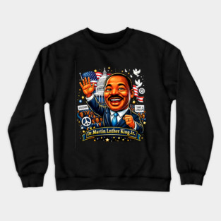 Dr. Martin Luther King Jr. Civil Rights Celebration Art Crewneck Sweatshirt