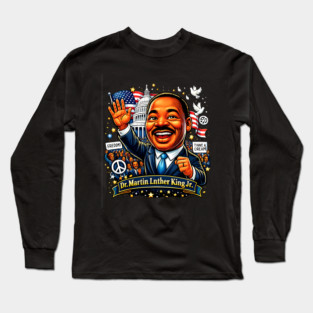 Dr. Martin Luther King Jr. Civil Rights Celebration Art Long Sleeve T-Shirt
