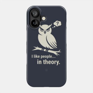 I Like People in Theory – Minimalist Owl for Introverts, Overthinkers & Quiet Humor Lovers Phone Case