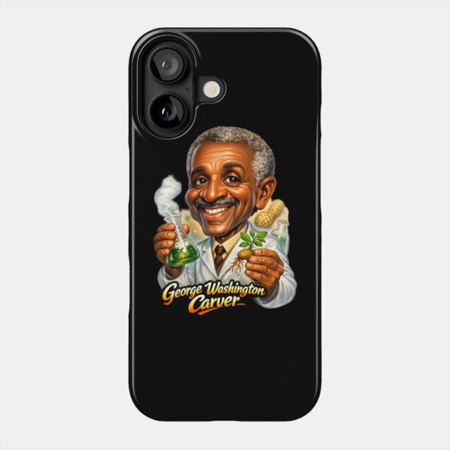 George Washington Carver Inventor & Scientist Phone Case by UrbanLifeApparel