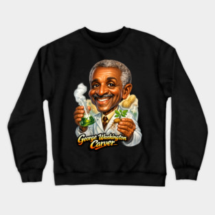 George Washington Carver Inventor & Scientist Crewneck Sweatshirt