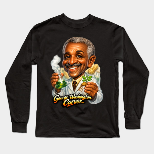 George Washington Carver Inventor & Scientist Long Sleeve T-Shirt by UrbanLifeApparel