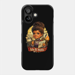 Ida B. Wells Justice & Truth Journalism Phone Case