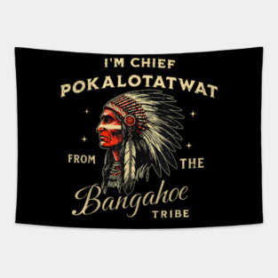 I'm-Chief-Pokalotatwat-From-The-Tribe Tapestry
