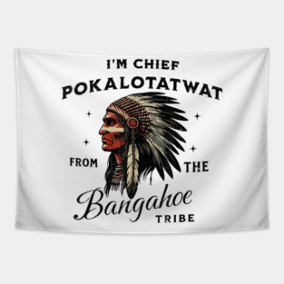 I'm-Chief-Pokalotatwat-From-The-Tribe Tapestry